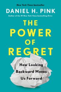 The Power of Regret by Daniel H. Pink